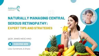 Naturally Managing Central Serous Retinopathy: Expert Tips and Strategies