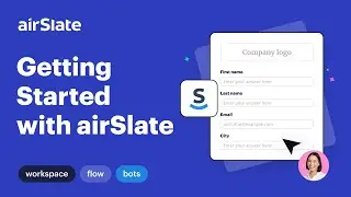 Getting Started with airSlate. Workspace, Flow, Templates, Bots, and More