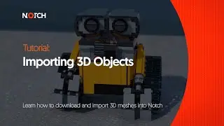 Notch Tutorial: Importing 3D Meshes