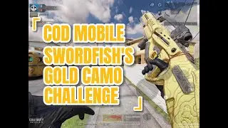 Call of Duty Mobile / SWORDFISH's Gold camo challenge