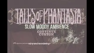 Tales of Phantasia Music - Slowed Lofi Loops