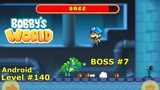 Level 140 | Boss #7 | Super Bobby's World &mdash; Free Run Game | Without Dying | 3-star | Android