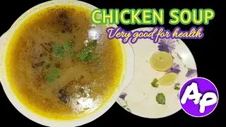 CHICKEN SOUP - DELICIOUS beneficial for health in the time of Mansoons & COVID-19/Corona.