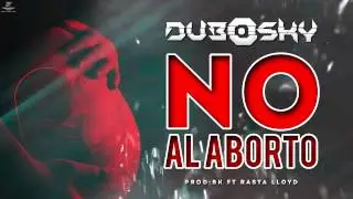 Dubosky - No Al Aborto (Audio)