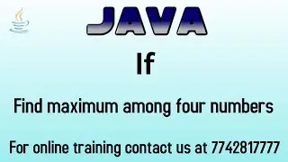 maximum among four numbers using if statement in java in hindi