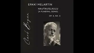 Erkki Melartin: Hautauslaulu Op. 9, No. 6   Clark Bryan, piano