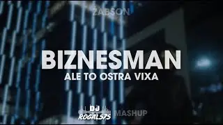 ŻABSON - BIZNESMAN ALE TO OSTRA VIXA (ROGAL575 MASHUP)