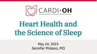 Cardi-OH Webinar - Heart Health and the Science of Sleep