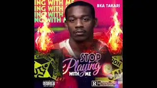 Stop Playin x BKA Takari (Prod By Swanbeatz)