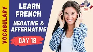 LEARN FRENCH ► (DAY 18) ► 45 French VOCABULARY Words - Negative & Affirmatives #XGEO