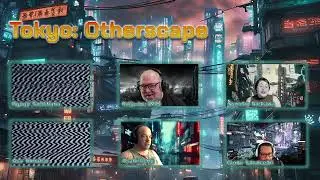Tokyo Otherscape Session 1 Part 1