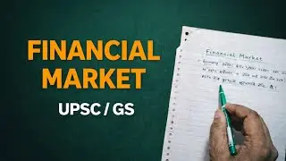 26. Economy lecture:Financial Market/upsc prelims and mains/Gs