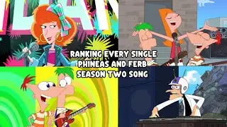 Ranking Every Single Phineas & Ferb Season Two Song