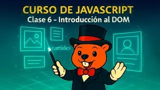 Curso de Javascript Vanilla: Clase 6 - Introducción al DOM  |  Desarrollo Web
