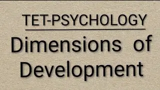TET | Psychology | Dimensions of Development | Part - 1| Explained in English 