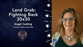 Land Grab: Fighting Back 30x30