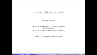 Advanced Linear Algebra, Lecture 4.5: The spectral theorem