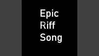 Epic Riff Song