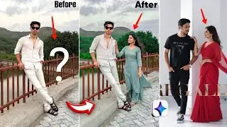 How to add a girl in your photo? Gemini girlfriend photo editing | how to add a girl in photo