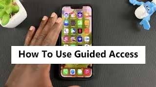 How To Use Guided Access On iPhone 13