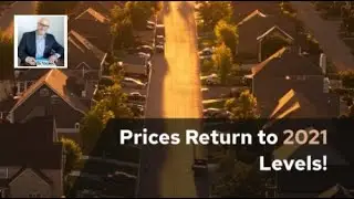 Prices Return to 2021 Levels: Housing Bubble Popped?