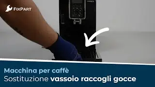 Come sostituire il vassoio raccogli gocce della mia macchina per caff&egrave;? - FixPart