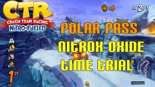 Crash Team Racing Nitro-Fueled -  Polar Pass Nitros Oxide Time Trial