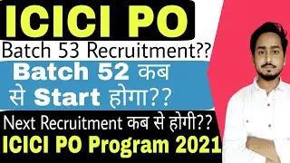 ICICI PO Recruitment 2021|ICICI PO Batch 52 Start or not?|ICICI PO Programme 2021|Banking Talk