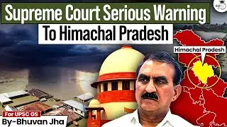 Bad News For Himachal Pradesh | HP Will Be Gone From India Map | Supreme Court Warning To HP