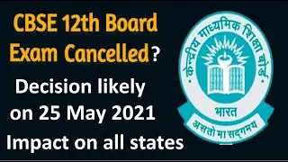 Board Exam Big update...12th Exam cancelled or not .....all at 25 May 2021?