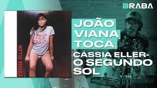 O Segundo Sol - Cássia Eller (JOÃO VIANA) | Braba