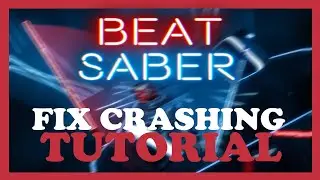 Beat Saber &ndash; How to Fix Crashing, Lagging, Freezing &ndash; Complete Tutorial 2023