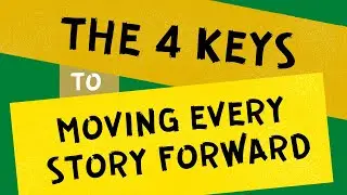 4 Keys to Moving the Story Forward