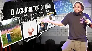 O Agricultor Doid&atilde;o, Dr0g4s no Aeroporto, Cortei meu dedo e outras Palha&ccedil;adas
