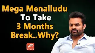 Mega Menalludu To Take 3 Months Break..Why? | Mythri Movie Makers | Tollywood News | YOYO Times