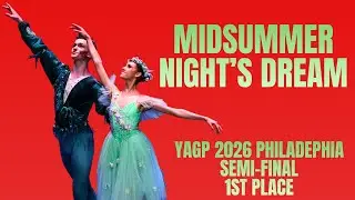 YAGP 2026 Philadelphia Semi-Final 1st Place Small Ensemble - Midsummer Night&rsquo;s Dream