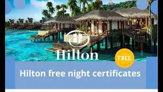 How to Earn and Redeem Hilton Free Night Certificates