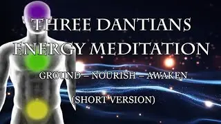 Three dantians energy meditation | 12 min version | ground- nourish- awaken