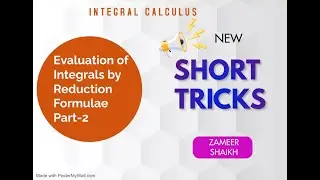 Integral Calculus : Short Tricks Evaluation of Integrals By Reduction Formulae Part-2