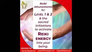 Reiki Attunements for Level 1 & 2 - the sacred initiations to activate Reiki energy into your being