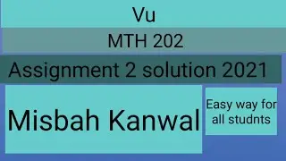 MTH 202 ASSIGNMENT 2 SOLUTION 2021,BY using mathematical induction prove that