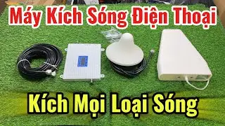 M&aacute;y Kich S&oacute;ng Điện Thoại Di Động 3G 4G 5G LTE - GIẢI QUYẾT Mọi Vấn Đề S&oacute;ng YẾU K&Eacute;M Tức Th&igrave;
