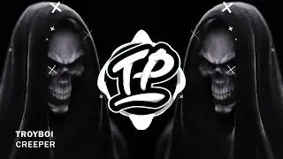 TroyBoi - Creeper