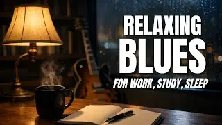 40 Min Relaxing Blues Instrumental for Study, Sleep, Focus, Relax