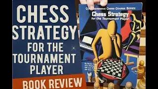 Chess Strategy for the tournament player!