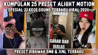 KUMPULAN 25 PRESET ALIGHT MOTION KECE TERBARU TREND JJ VIRAL TIKTOK DI BAWAH 5MB