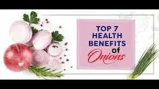 Top 7 Health Benefits of Onions | What Happens When You Eat Onion Daily