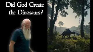 Did God Create Dinosaurs?