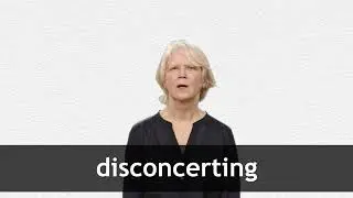 How to pronounce DISCONCERTING in American English