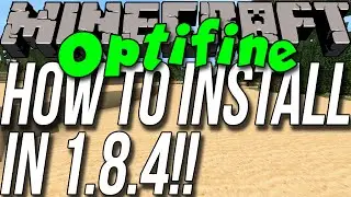 How To Download & Install Optifine In Minecraft 1.8.4